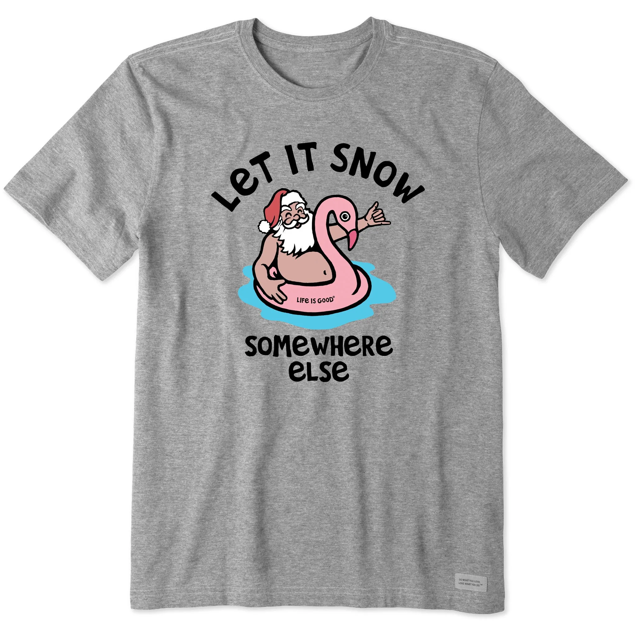 Bold Style perfect for all-day wear Men's Let it Snow Somewhere Else Short Sleeve Crusher Tee
