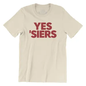 High-End Quality Yes 'Siers Tee