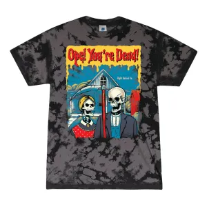 Textured Surface Everyday apparel Ope! You're Dead Tee